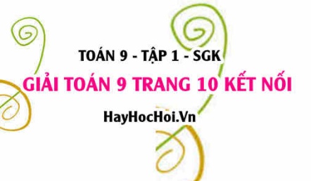 Giải Toán 9 trang 10 tập 1 Kết nối tri thức SGK